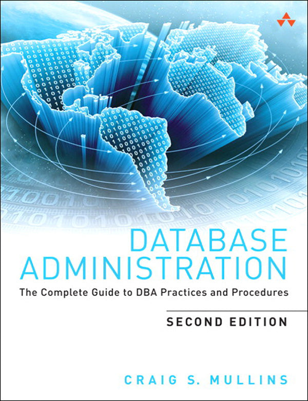 Database Administration: The Complete Guide to DBA Practices and Procedures. 2nd edition  e-book