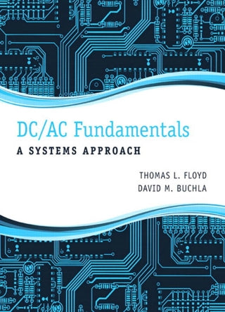 DC/AC Fundamentals: A Systems Approach 1st Edition, e-book