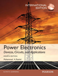 Power Electronics: Devices, Circuits, and Applications, 4th International Edition, e-book