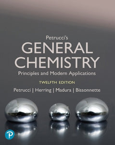 Petrucci's General Chemistry: Modern Principles and Applications, 12th Global edition, E-Learning with e-book, MasteringChemistry