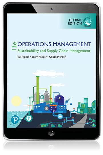 Operations Management: Sustainability and Supply Chain Management, 13th Global Edition E-learning with E-book, MyLab Operations Management