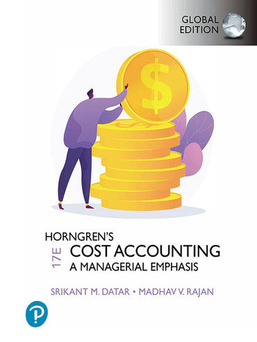 Horngren's Cost Accounting: A Managerial Emphasis, 17th Global Edition, e-book