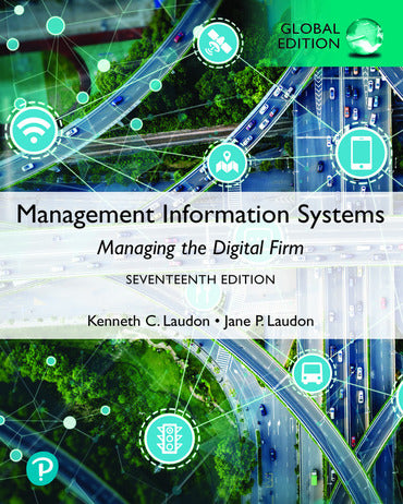 Management Information Systems: Managing the Digital Firm, 17th Global Edition, e-book